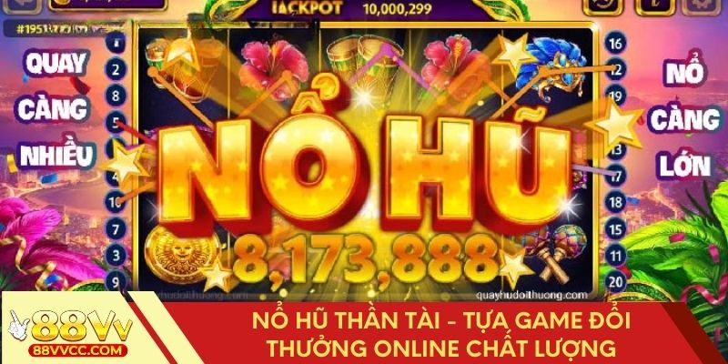 Nổ Hũ Thần Tài - Game quay hũ trực tuyến đổi thưởng hấp dẫn
